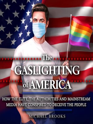 cover image of The Gaslighting of America